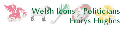 Welsh Icons - Politicians
Emrys Hughes