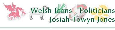 Welsh Icons - Politicians
Josiah Towyn Jones