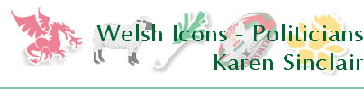 Welsh Icons - Politicians
Karen Sinclair