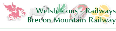 Welsh Icons - Railways
Brecon Mountain Railway