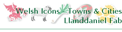 Welsh Icons - Towns & Cities
Llanddaniel Fab