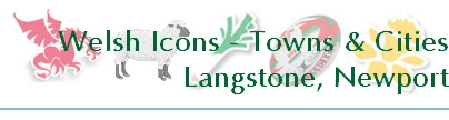 Welsh Icons - Towns & Cities
Langstone, Newport