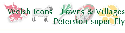 Welsh Icons - Towns & Villages
Peterston-super-Ely