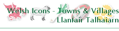 Welsh Icons - Towns & Villages
Llanfair Talhaiarn