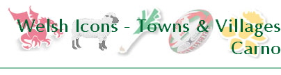 Welsh Icons - Towns & Villages
Carno