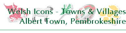 Welsh Icons - Towns & Villages
Albert Town, Pembrokeshire