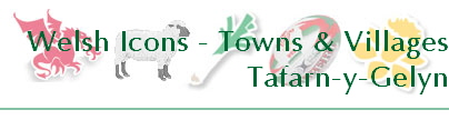 Welsh Icons - Towns & Villages
Tafarn-y-Gelyn