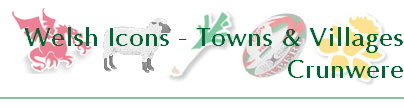 Welsh Icons - Towns & Villages
Crunwere