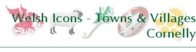Welsh Icons - Towns & Villages
Cornelly