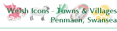 Welsh Icons - Towns & Villages
Penmaen, Swansea