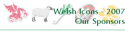 Welsh Icons - 2007
Our Sponsors