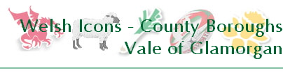 Welsh Icons - County Boroughs
Vale of Glamorgan