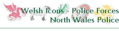 Welsh Icons - Police Forces
North Wales Police