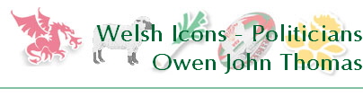 Welsh Icons - Politicians
Owen John Thomas