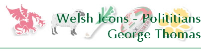 Welsh Icons - Polititians
George Thomas