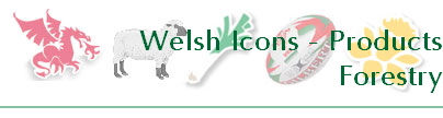 Welsh Icons - Products
Forestry