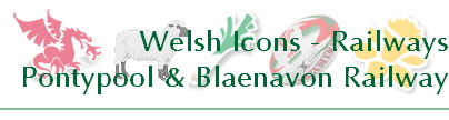 Welsh Icons - Railways
Pontypool & Blaenavon Railway