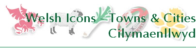Welsh Icons - Towns & Cities
Cilymaenllwyd