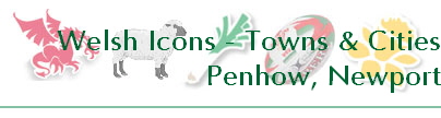Welsh Icons - Towns & Cities
Penhow, Newport