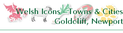 Welsh Icons - Towns & Cities
Goldcliff, Newport