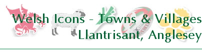 Welsh Icons - Towns & Villages
Llantrisant, Anglesey