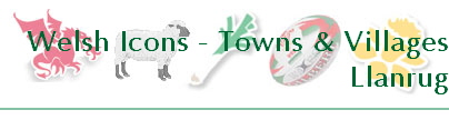 Welsh Icons - Towns & Villages
Llanrug