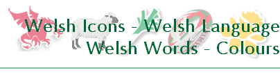 Welsh Icons - Welsh Language
Welsh Words - Colours