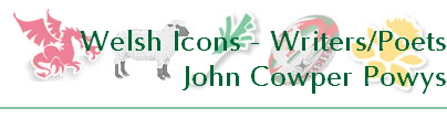 Welsh Icons - Writers/Poets
John Cowper Powys