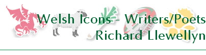 Welsh Icons - Writers/Poets
Richard Llewellyn